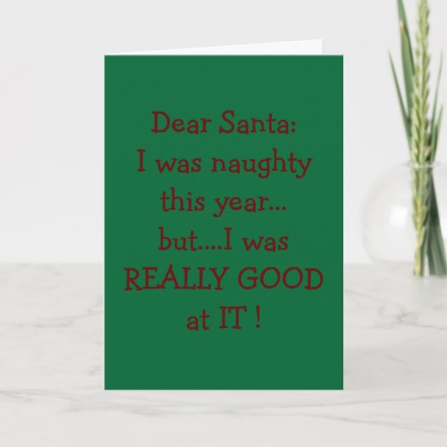 WAS NAUGHTY THIS YEAR BUT GOOD AT IT SANTA HOLIDAY CARD