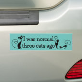 Was Normal 3 Cats Ago Bumper Sticker (On Car)