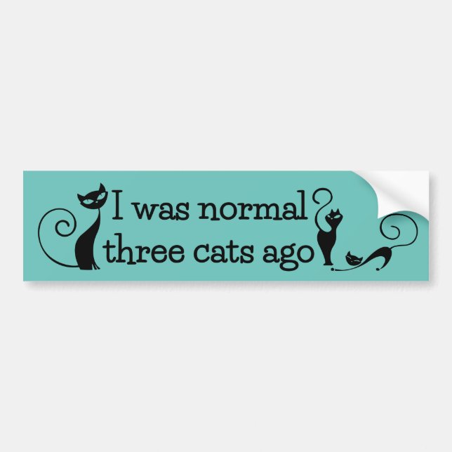 Was Normal 3 Cats Ago Bumper Sticker (Front)