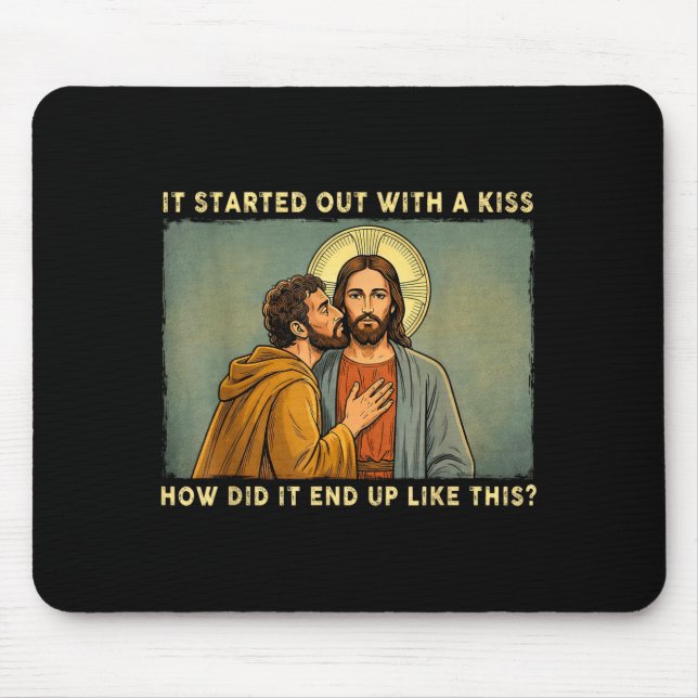 Was only a kiss jesus &amp; judas meme funny mouse pad (Front)
