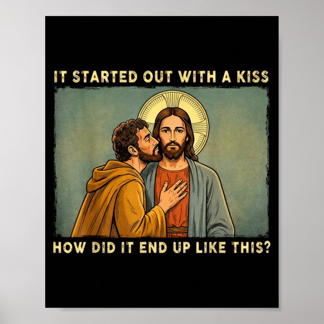 Was only a kiss jesus &amp; judas meme funny poster (Front)