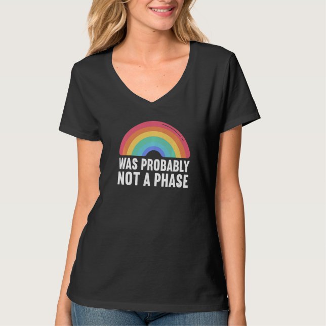Was Probably Not A Phase Gay LGBT Pride Month Prid T-Shirt (Front)
