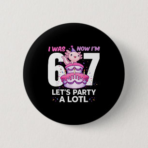 Was six seven cute axolotl 7th birthday 6 7 kids button
