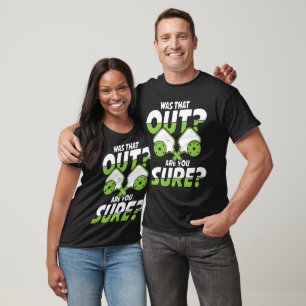 Was That Out Are You Sure  T-Shirt