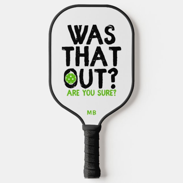 Was That Out? Funny Pickleball Monogram Paddle (Front)