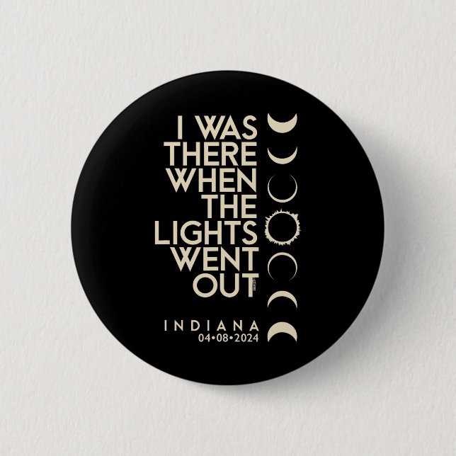Was There In Indiana Total Solar Eclipse 2024  Button (Front)
