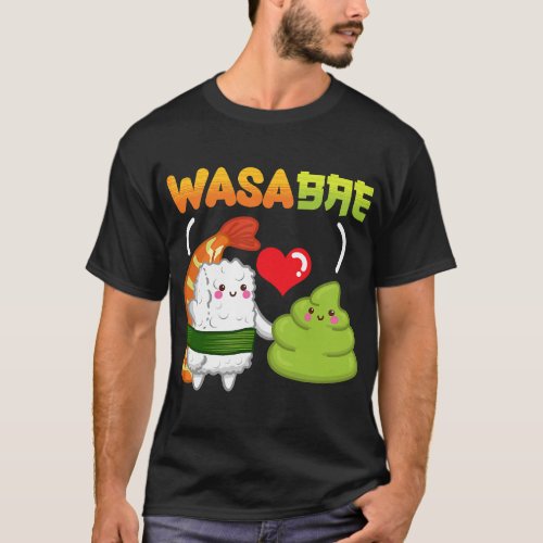 Wasa Bae Japanese Sushi Wasabi Food Pun Food Lover T_Shirt