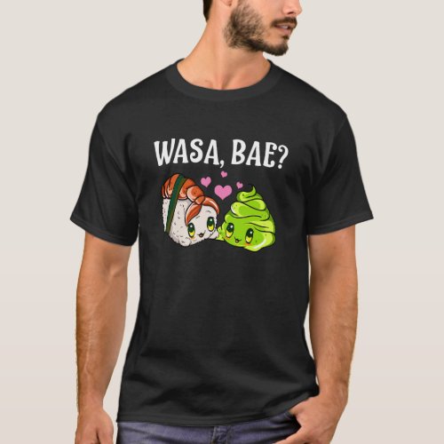 Wasa Bae  Sushi and Wasabi T_Shirt