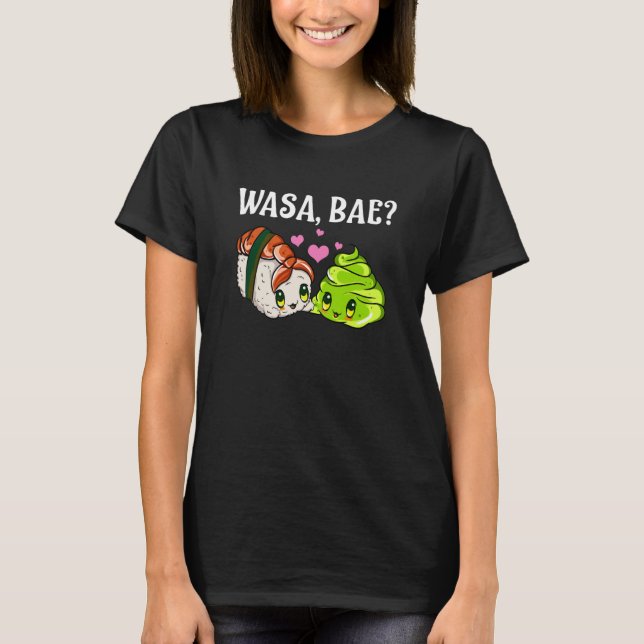 Wasa Bae  Sushi and Wasabi T-Shirt (Front)