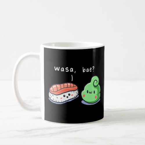Wasa Bae Wasabi Sushi Enthusiast Japanese Food  Coffee Mug