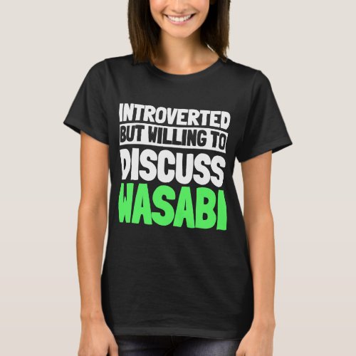 Wasabi Introverted Japanese Horseradish Spicy Past T_Shirt