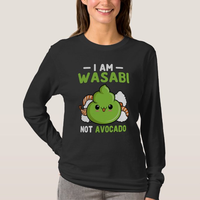Wasabi Not Avocado Japanese Horseradish Paste Cond T-Shirt (Front)