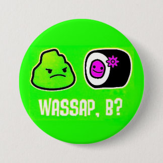 Wasap, B? Pinback Button