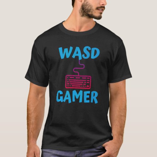 Wasd Gamer Qwerty Pc Gaming Keyboard Computer Pc G T_Shirt