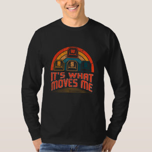 wasd it's what moves me Clothes computer Video gam T-Shirt