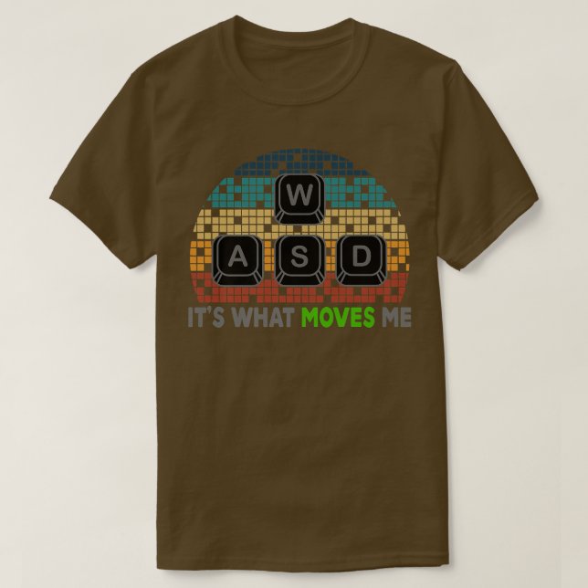 WASD It's What Moves Me Funny Computer Video Games T-Shirt (Design Front)