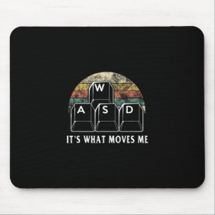 Wasd It's What Moves Me - Funny Pc Gamer Computer Mouse Pad