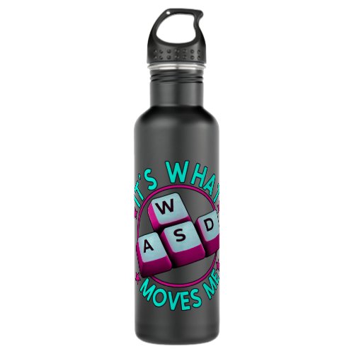 WASD Its What Moves Me Video Games Player  Stainless Steel Water Bottle