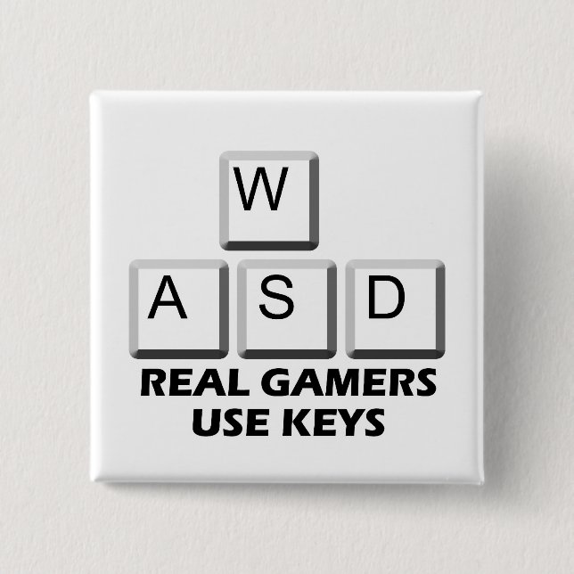 WASD - Real Gamers Use Keys Pinback Button (Front)