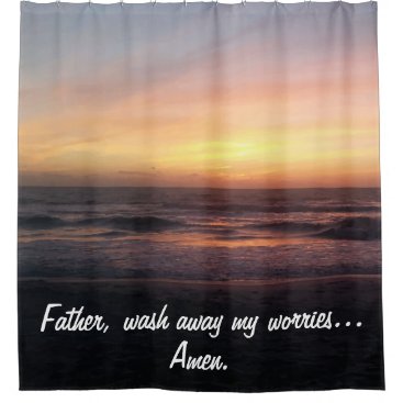 Wash away my worries Beautiful Sunset Print Prayer Shower Curtain Wash away my worries Beautiful Sunset Print Prayer Shower Curtain