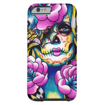 Wash Away Sugar Skull Girl Tough Iphone 6 Case by NeverDieArt at Zazzle