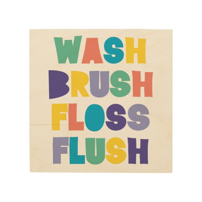 WASH BRUSH FLOSS FLUSH Bathroom Sign (Front)