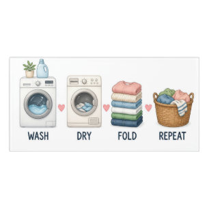 Wash Dry Fold Repeat Laundry Room sign