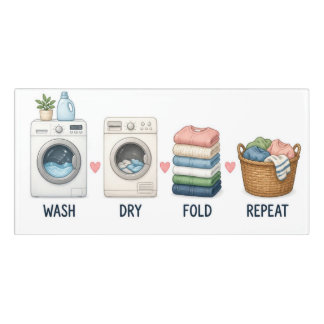 Wash Dry Fold Repeat Laundry Room sign