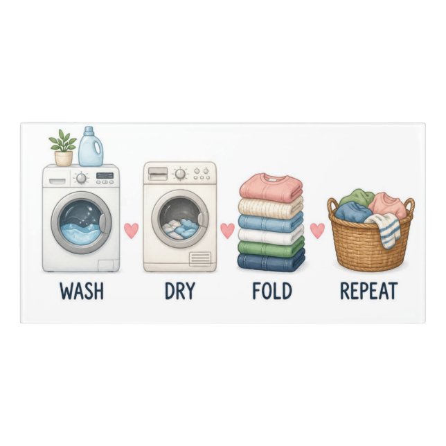  Wash Dry Fold Repeat Laundry Room sign (Classic Front)