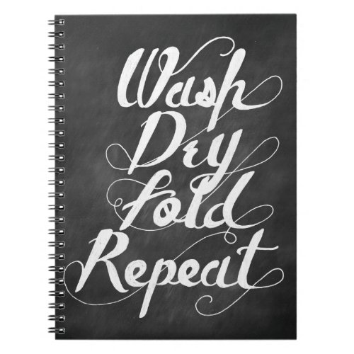 Wash Dry Fold Repeat Notebook