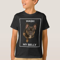 Wash My Belly French Bulldog Shirt | Funny Pibble