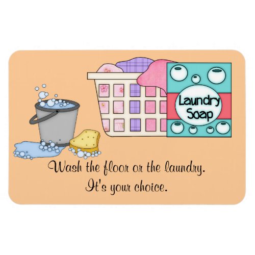 Wash The Floor or The Laundry Magnet