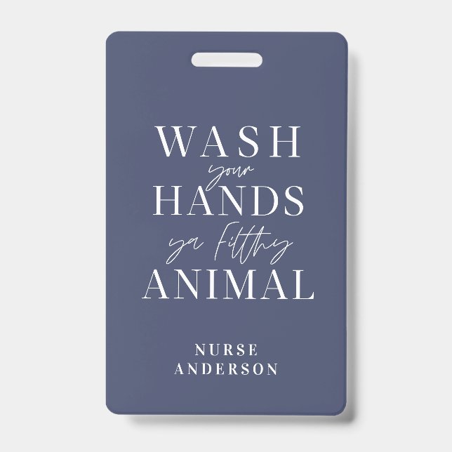 wash ya hands you filthy animal badge (Front)