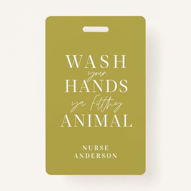 wash ya hands you filthy animal badge (Front)