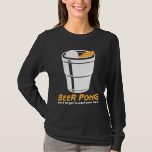 Wash your balls I Beer Ping Pong Table Tennis T-Shirt
