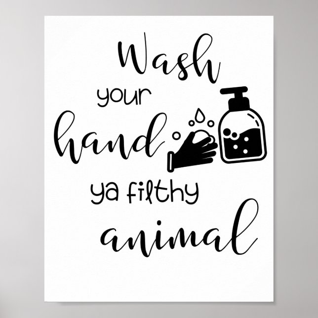 wash your hand ya filthy animal poster (Front)