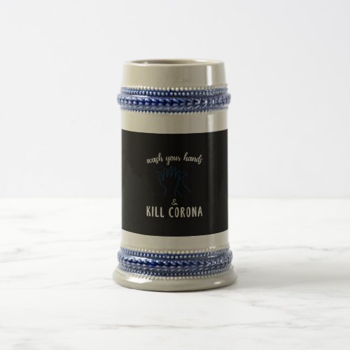 wash your hands and kill corona beer stein