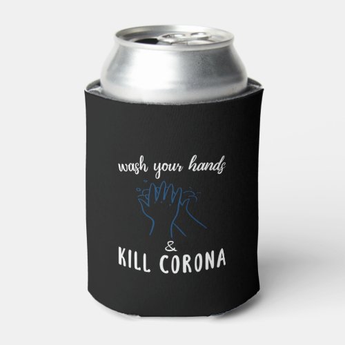 wash your hands and kill corona can cooler