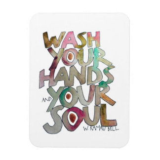 Wash Your Hands and Your Soul refrigerator magnet