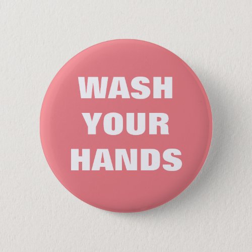 Wash Your Hands Coronavirus Infection Control Button