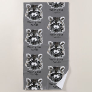 Wash your Hands Fun Raccoon Animal Quote Art Beach Towel