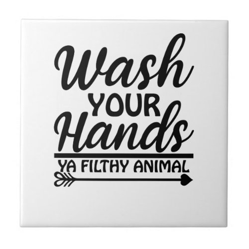 Wash Your Hands Funny Sign Ceramic Tile