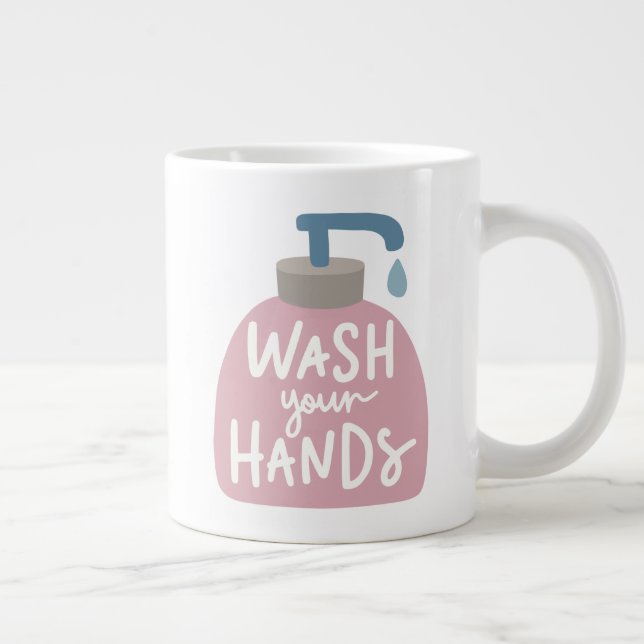 Wash Your Hands Giant Coffee Mug (Right)