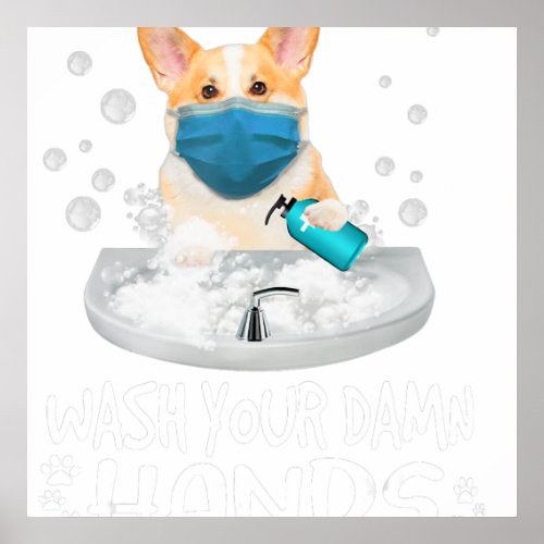 Wash Your Hands Handwashing Corgi Dog Wearing Mask Poster