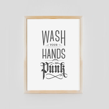 Wash Your Hands Punk - Black Poster by StaceyDesign at Zazzle