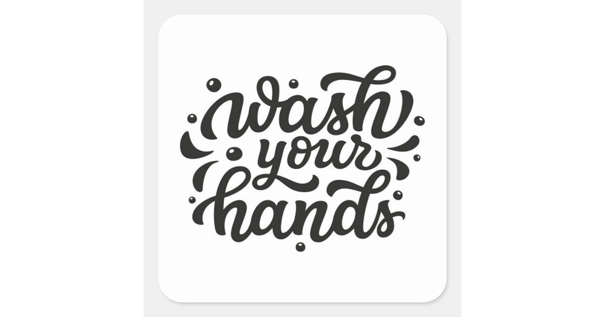 Wash Your Hands Square Sticker Zazzle
