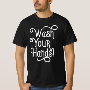 Wash Your Hands T-Shirt
