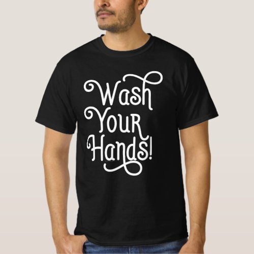 Wash Your Hands T_Shirt