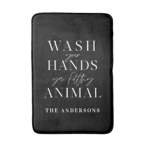 Wash your hands ya filth animal funny typography bath mat