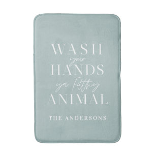 Wash your hands ya filth animal funny typography bath mat